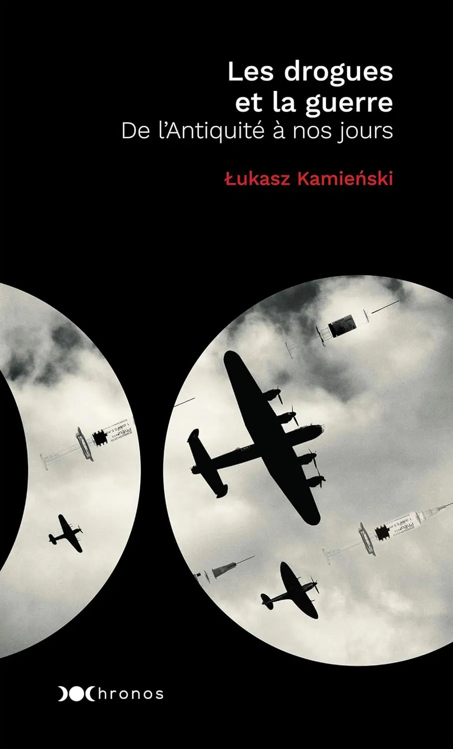 Les drogues et la guerre de l'Antiquité à nos jours (Lukasz Kamienski) defense-zone.com