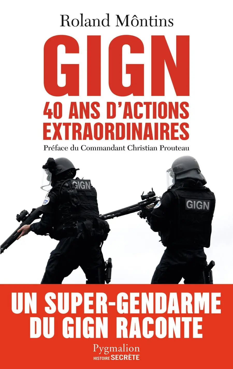 Gign 40 ans d'actions extraordinaires (Roland Môntins) defense-zone.com