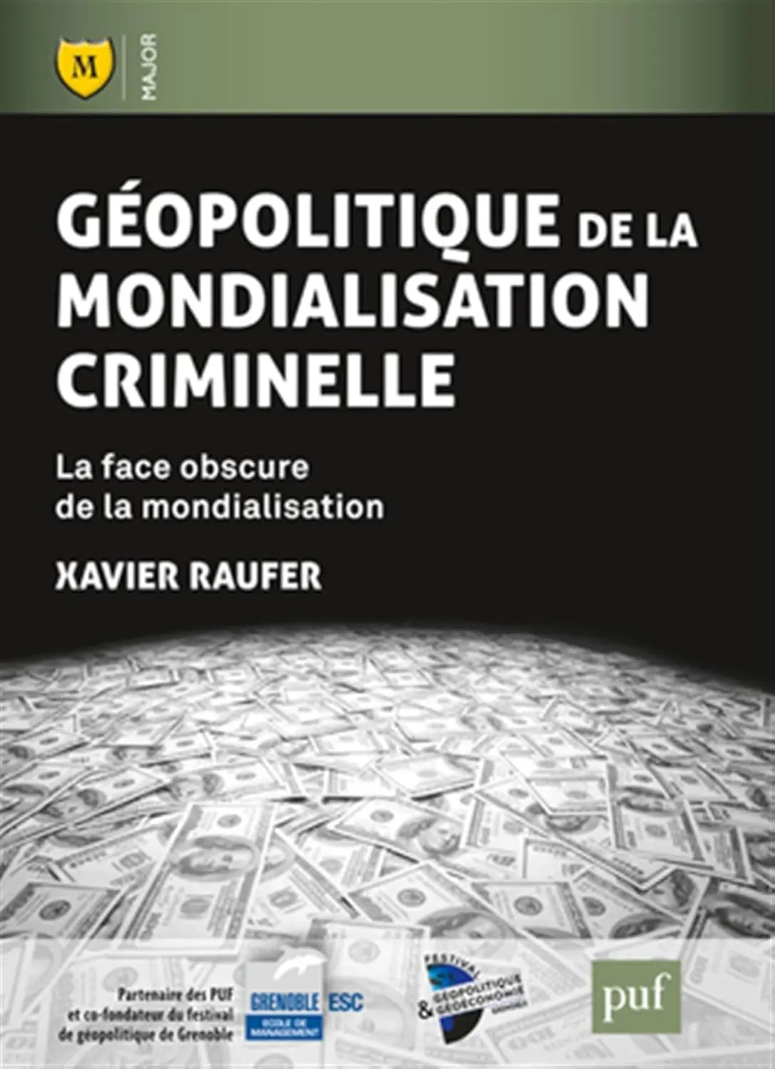 Géopolitique de la mondialisation criminelle : La face obscure de la mondialisation (Xavier Raufer) Prix de vente defense-zone.com