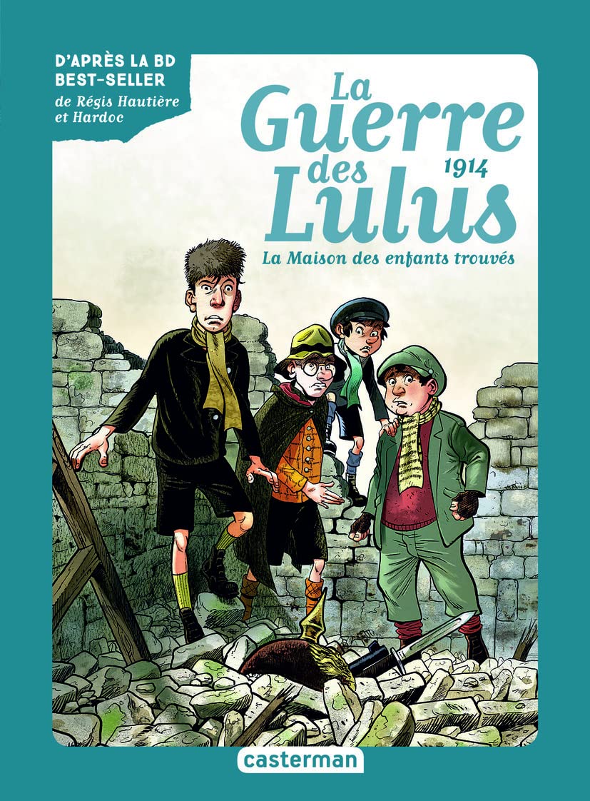 La guerre des Lulus, tome 1 : la maison des enfants trouvés (roman)