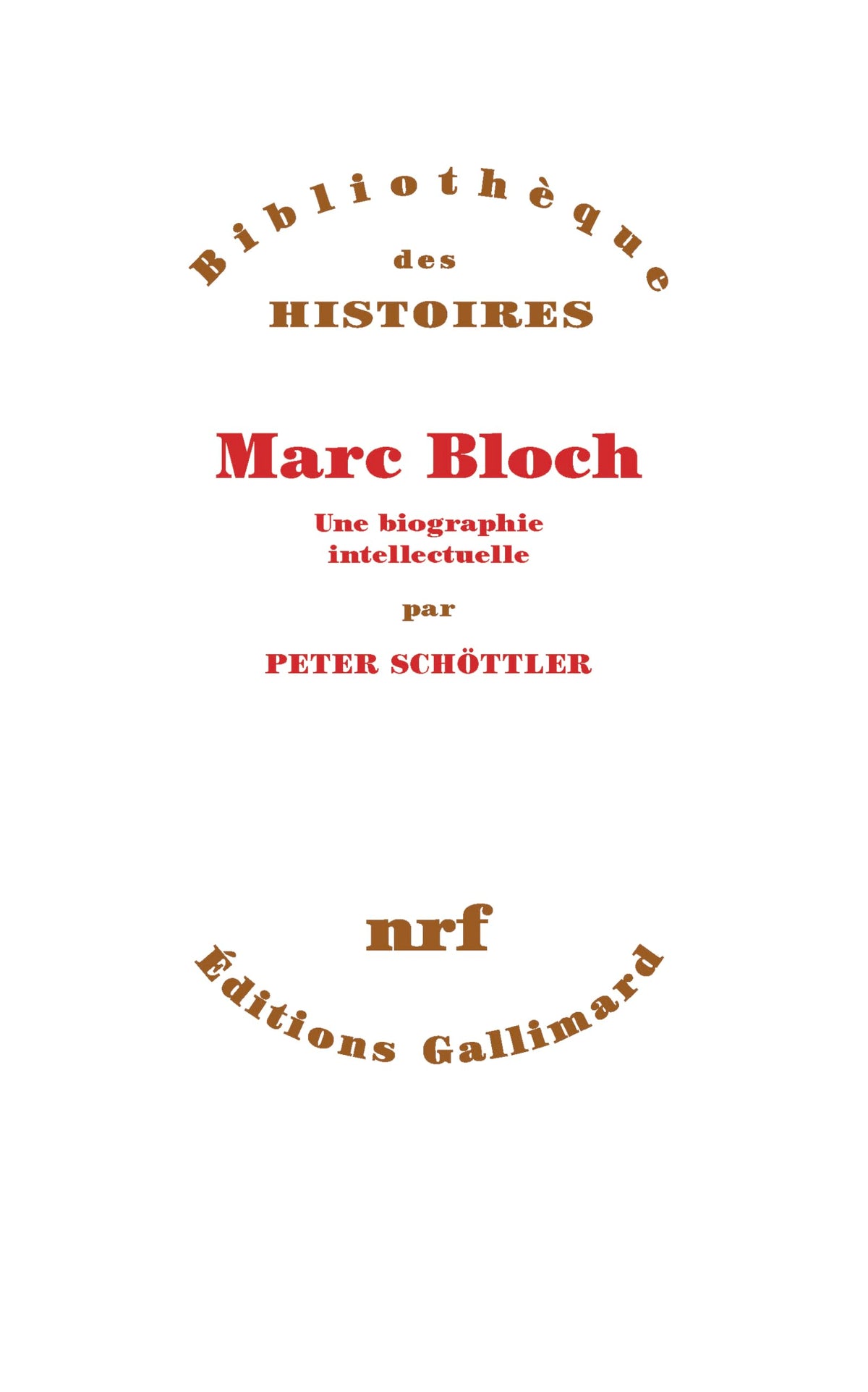 Marc Bloch : une biographie intellectuelle