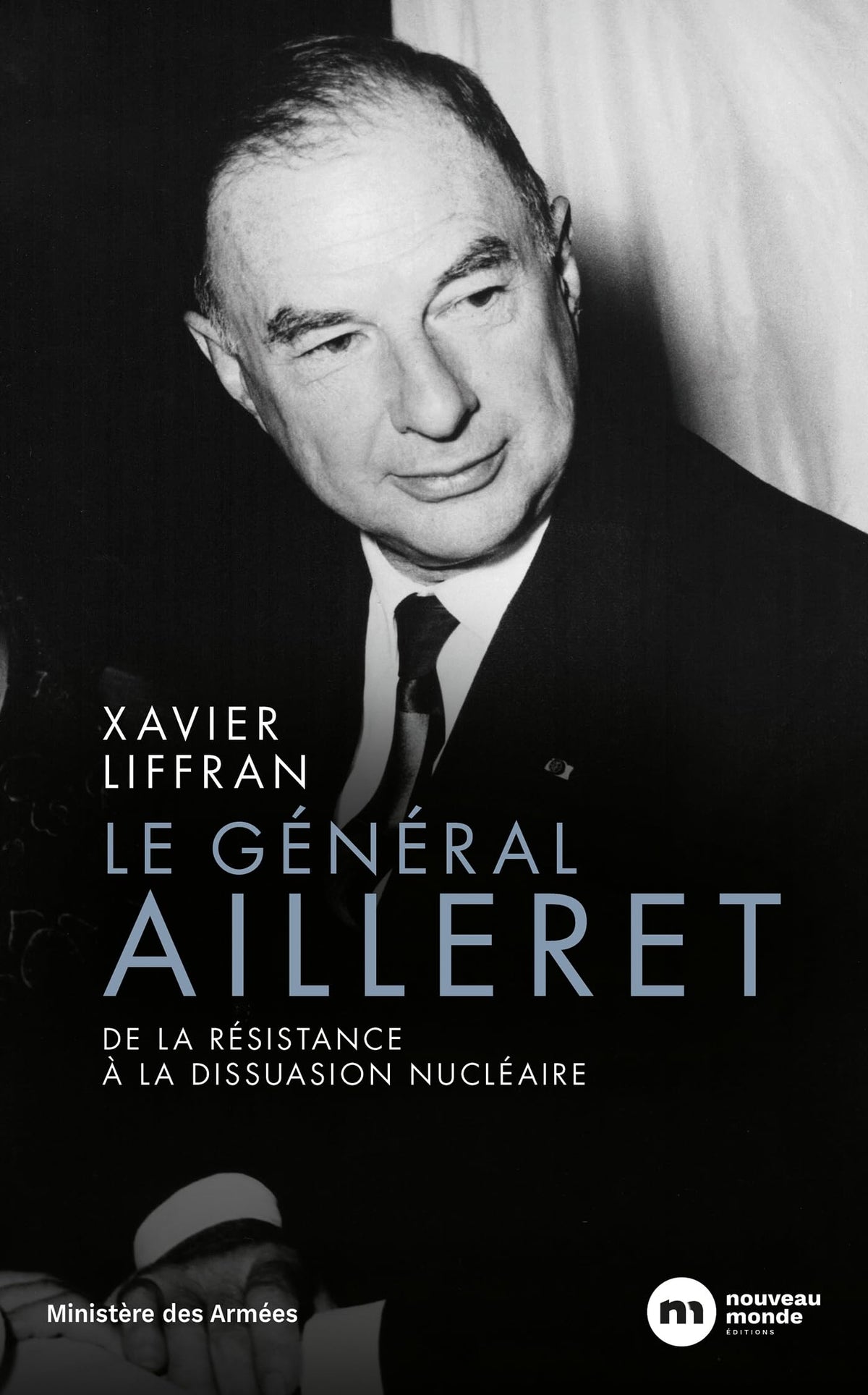 Le général Ailleret : de la Résistance à la dissuasion nucléaire