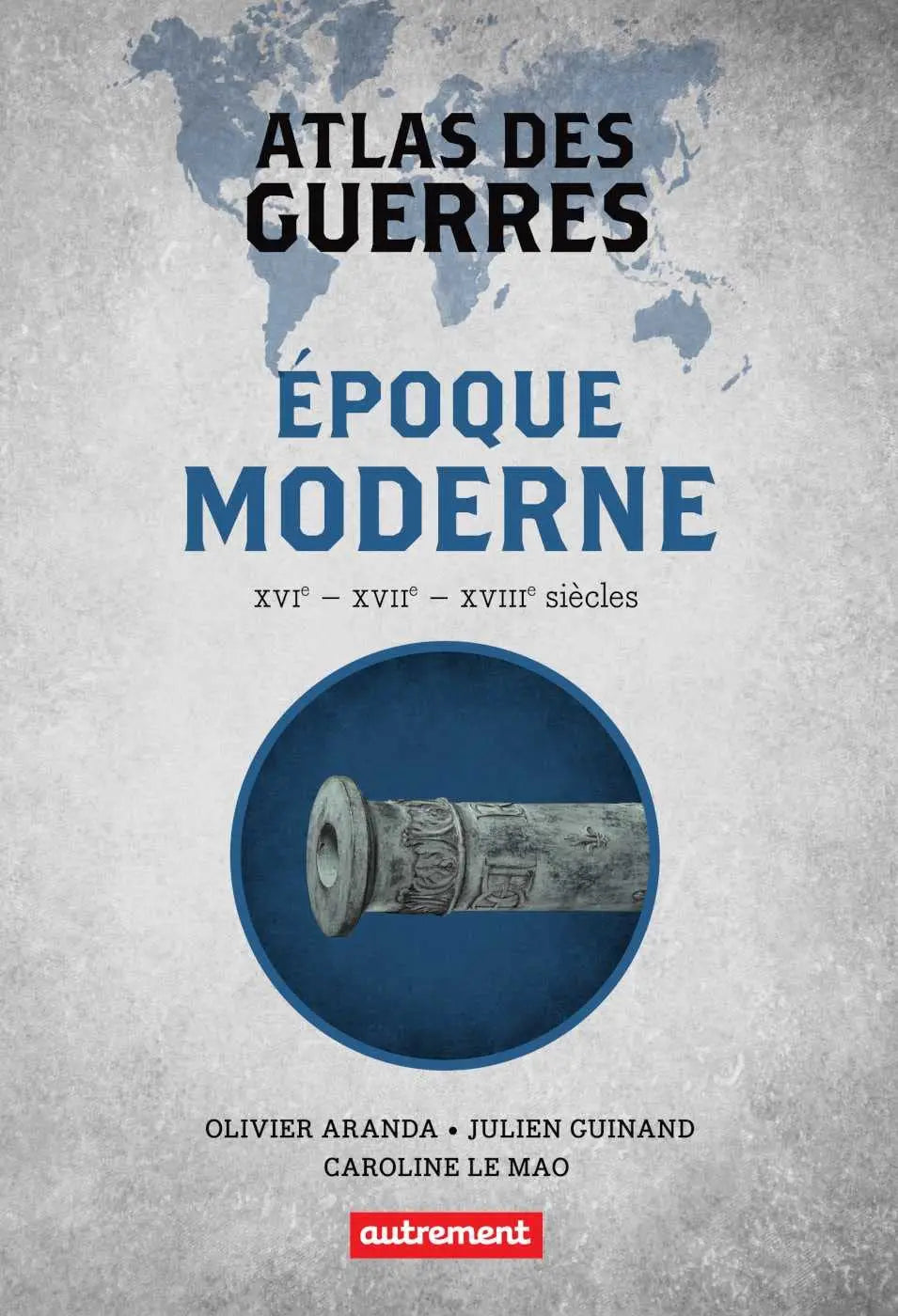 Atlas des guerres à l’époque moderne (Olivier Aranda) defense-zone.com