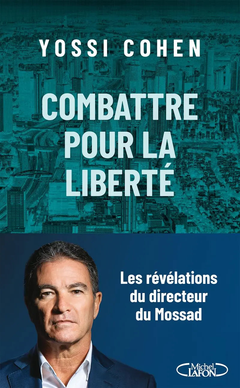 Combattre pour la liberté - Les révélations du directeur du Mossad (Yossi Cohen) Broché
