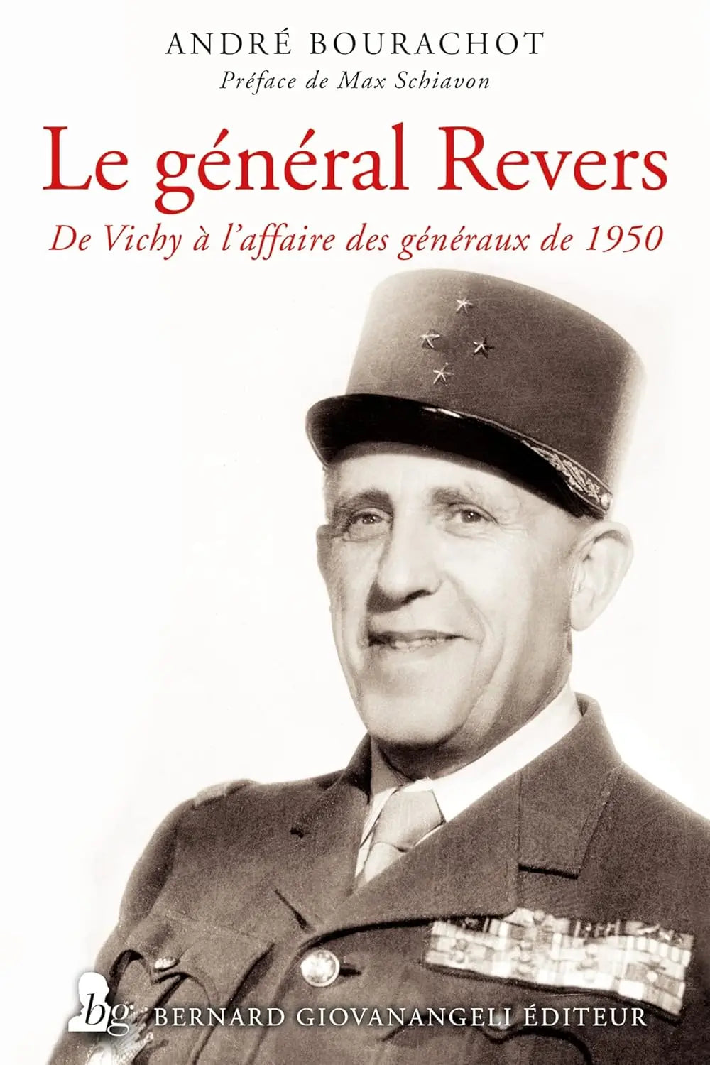 Le général Revers Des tranchées à "l'affaire des généraux", un officier hors normes (André Bourachot) defense-zone.com