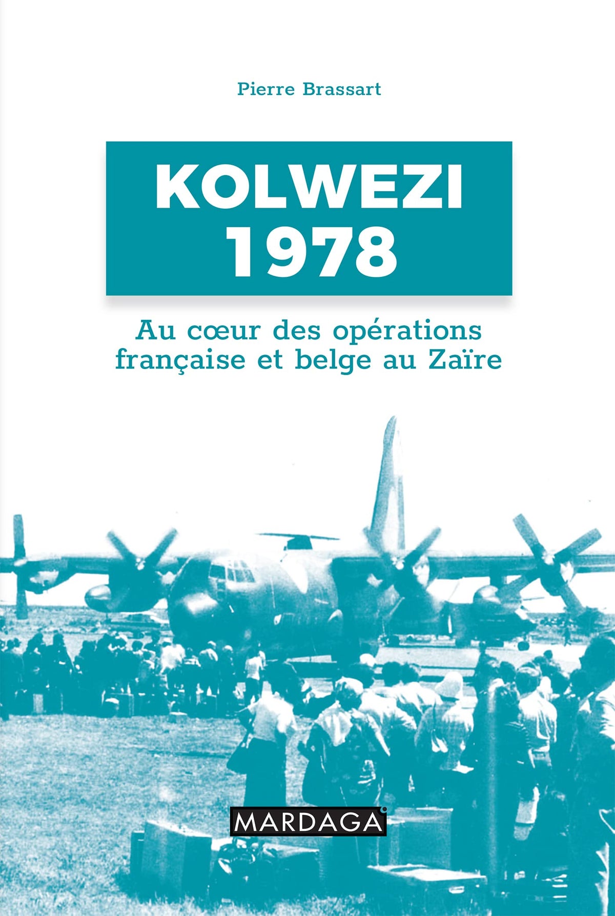 Kolwezi 1978 : Au cœur des opérations française et belge au Zaïre