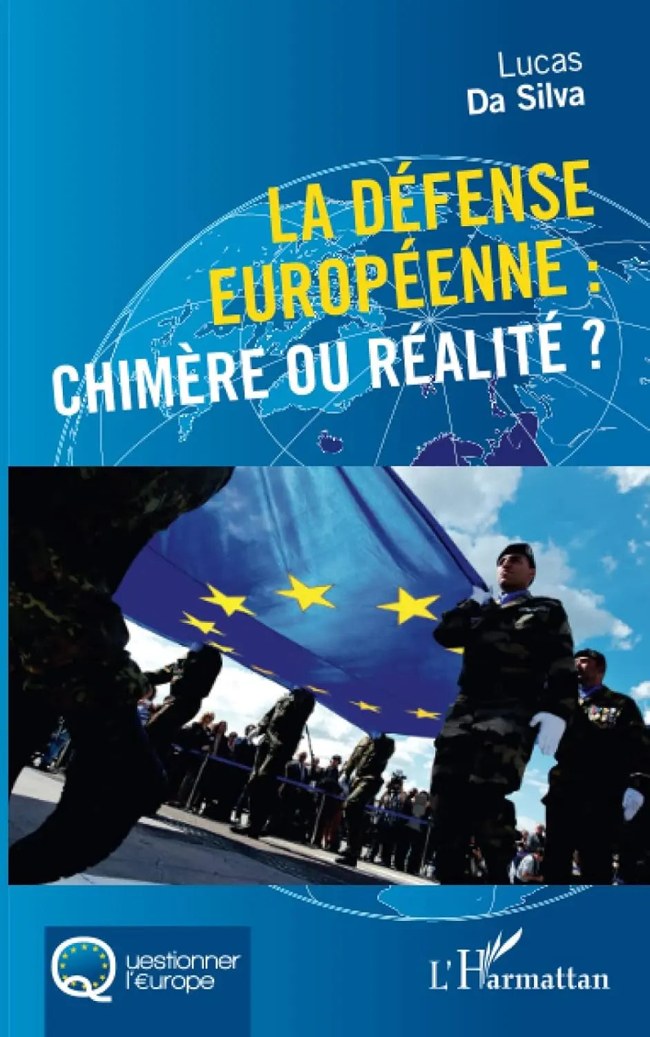 La défense européenne : chimère ou réalité ? (Lucas Da Silva) defense-zone.com