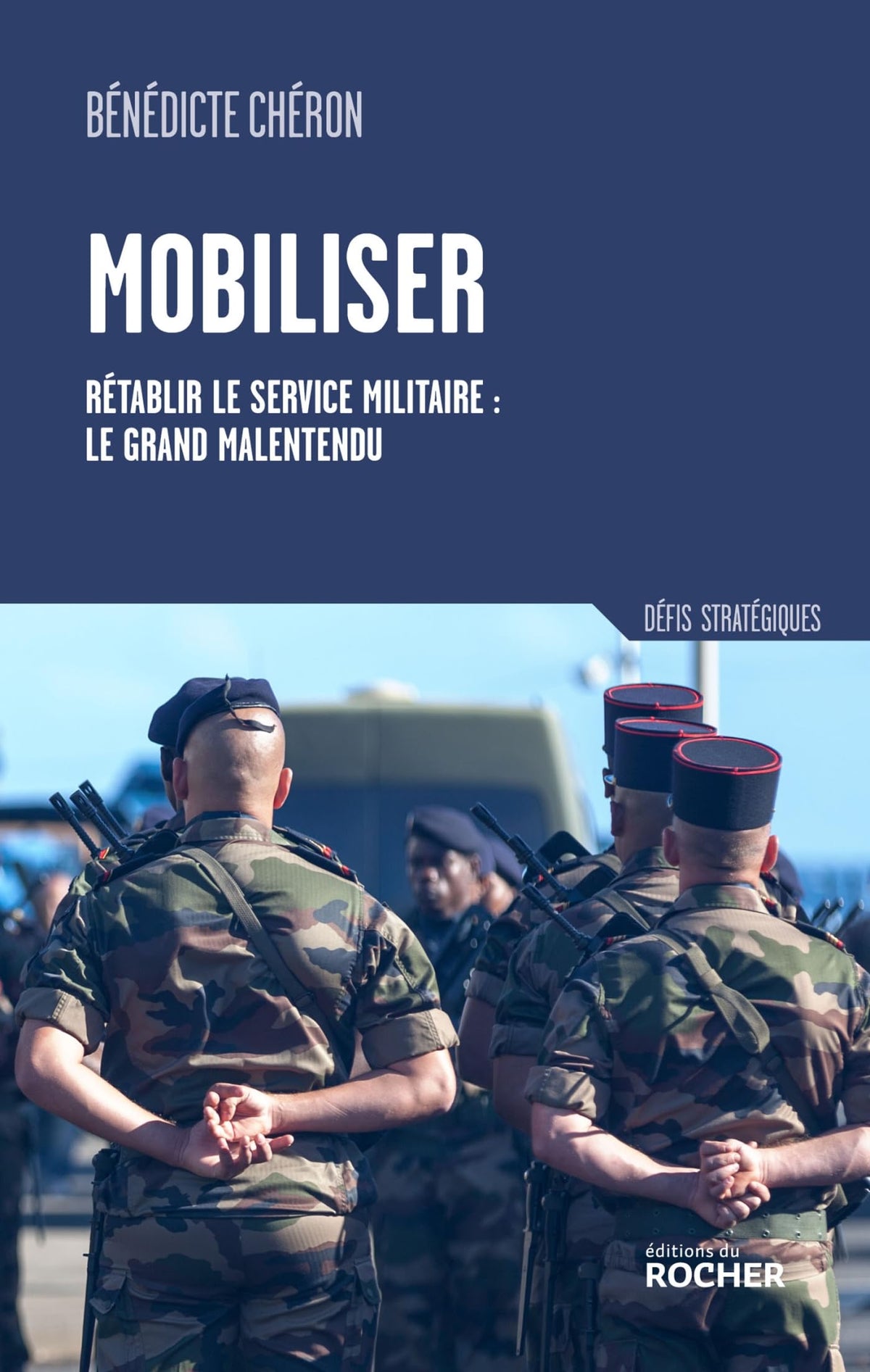 Mobiliser : rétablir le service militaire, le grand malentendu
