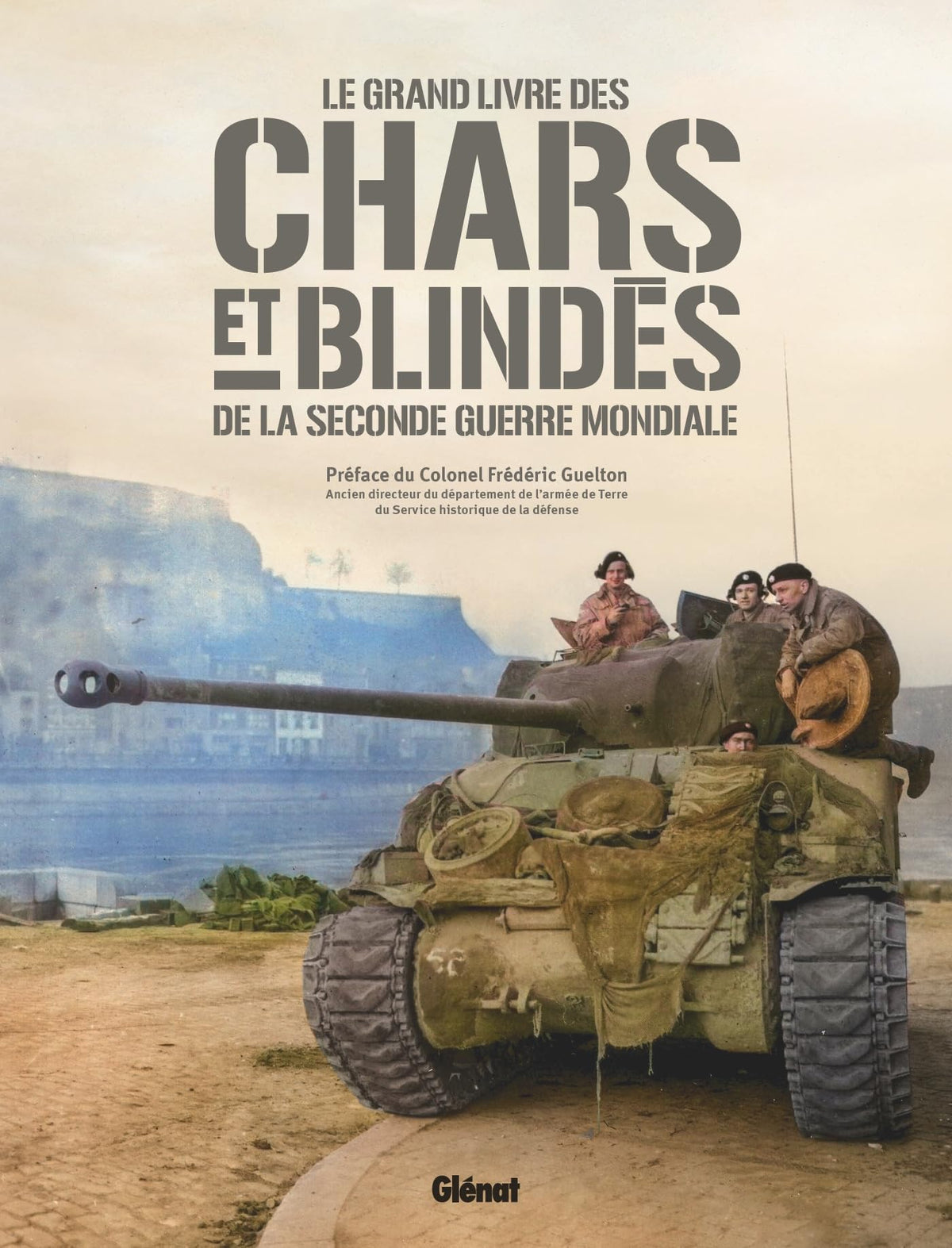 Le grand livre des chars et blindés de la Seconde Guerre mondiale