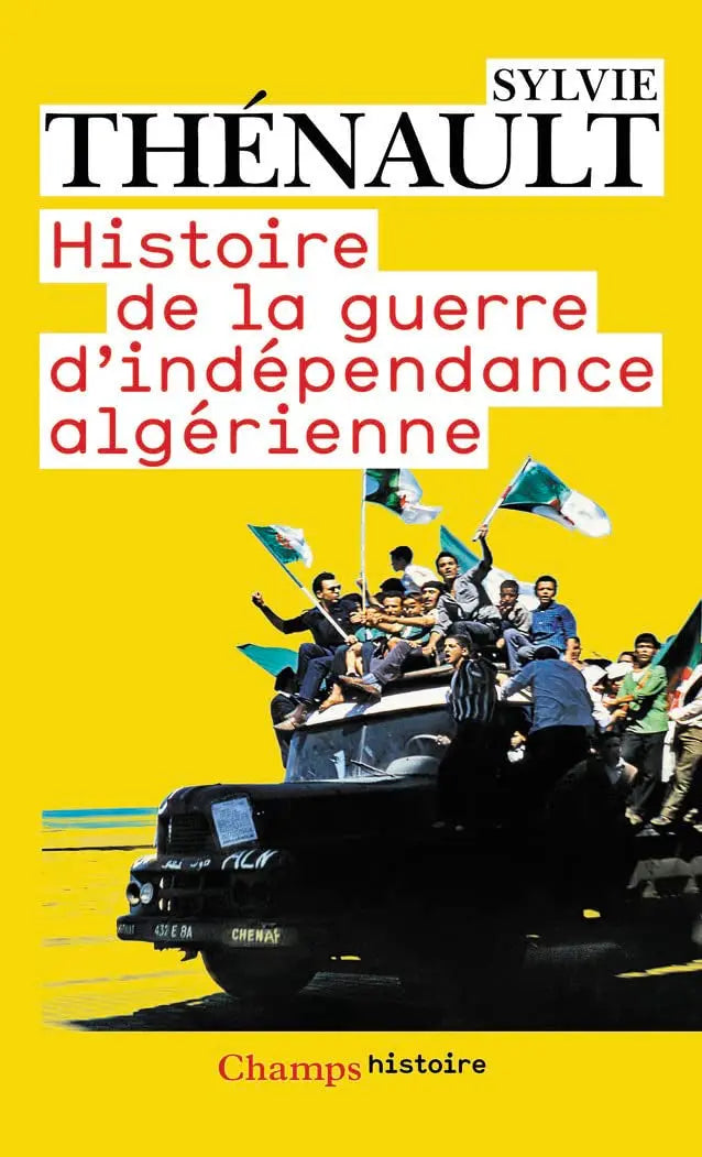 Histoire de la guerre d'indépendance algérienne (Sylvie Thénault) defense-zone.com