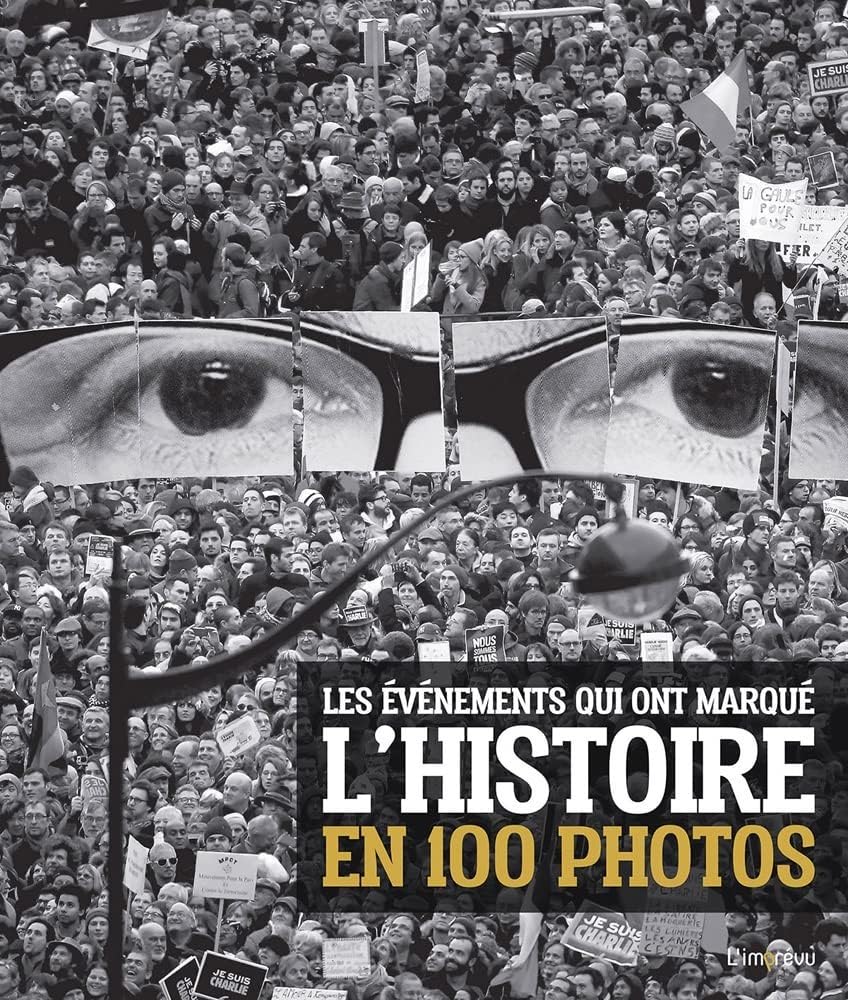 Les événements qui ont marqué l’histoire en 100 photos