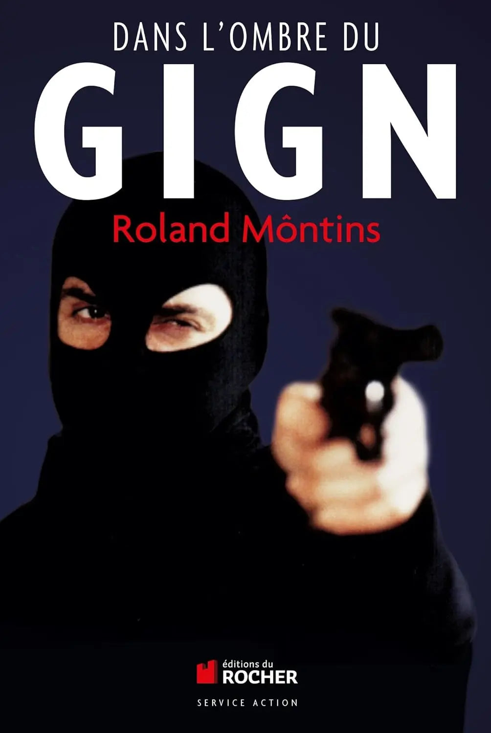 Dans l'ombre du GIGN (Roland Môntins) defense-zone.com