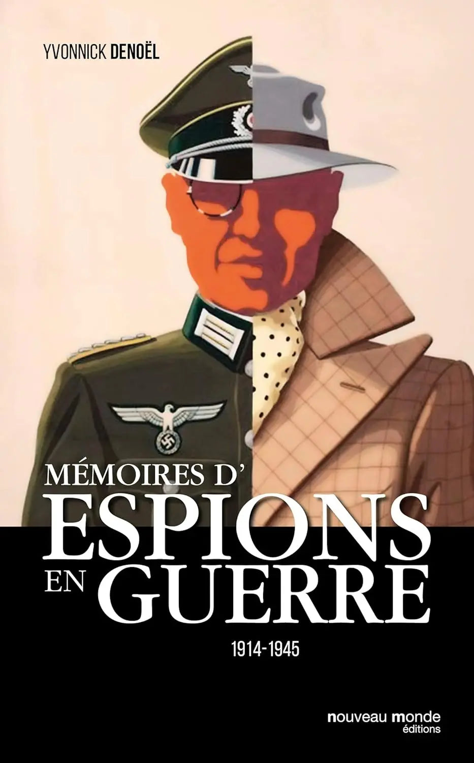 Mémoires d’espions en guerre 1914 - 1945 (Yvonnick DENOËL) defense-zone.com