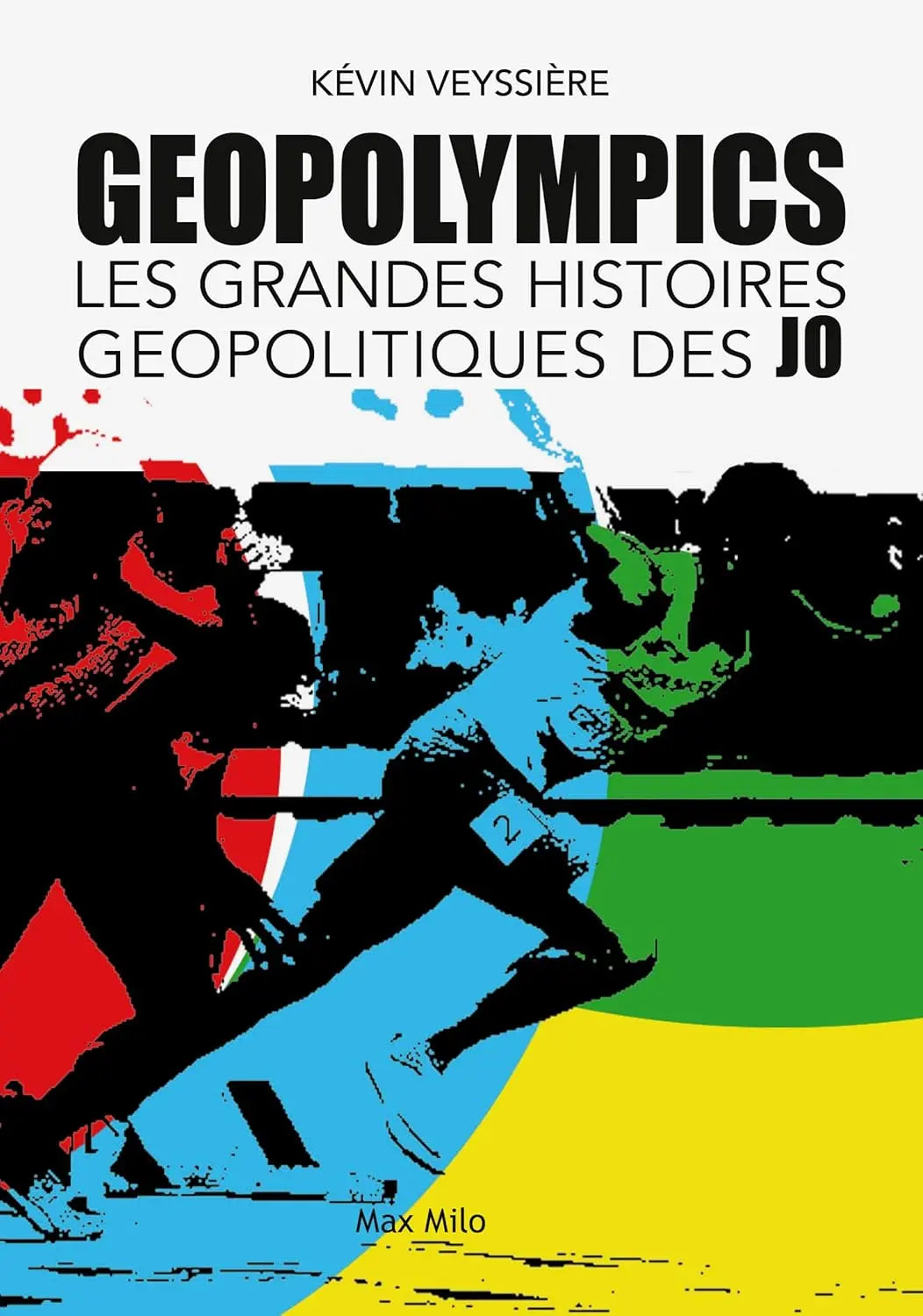 GeopOlympics : Les grandes histoires géopolitiques des J.O. (Kévin Veyssière) defense-zone.com