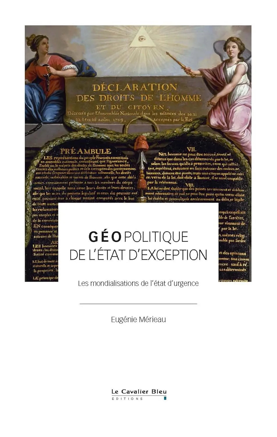 Géopolitique de l'état d'exception : Les mondialisations de l'état d'urgence (Eugénie Mérieau) defense-zone.com
