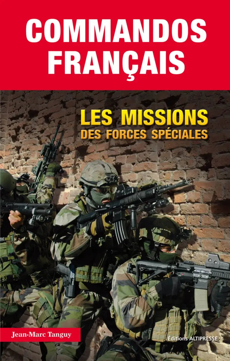 Commandos Français. Les missions des forces spéciales (Jean-Marc Tanguy) defense-zone.com