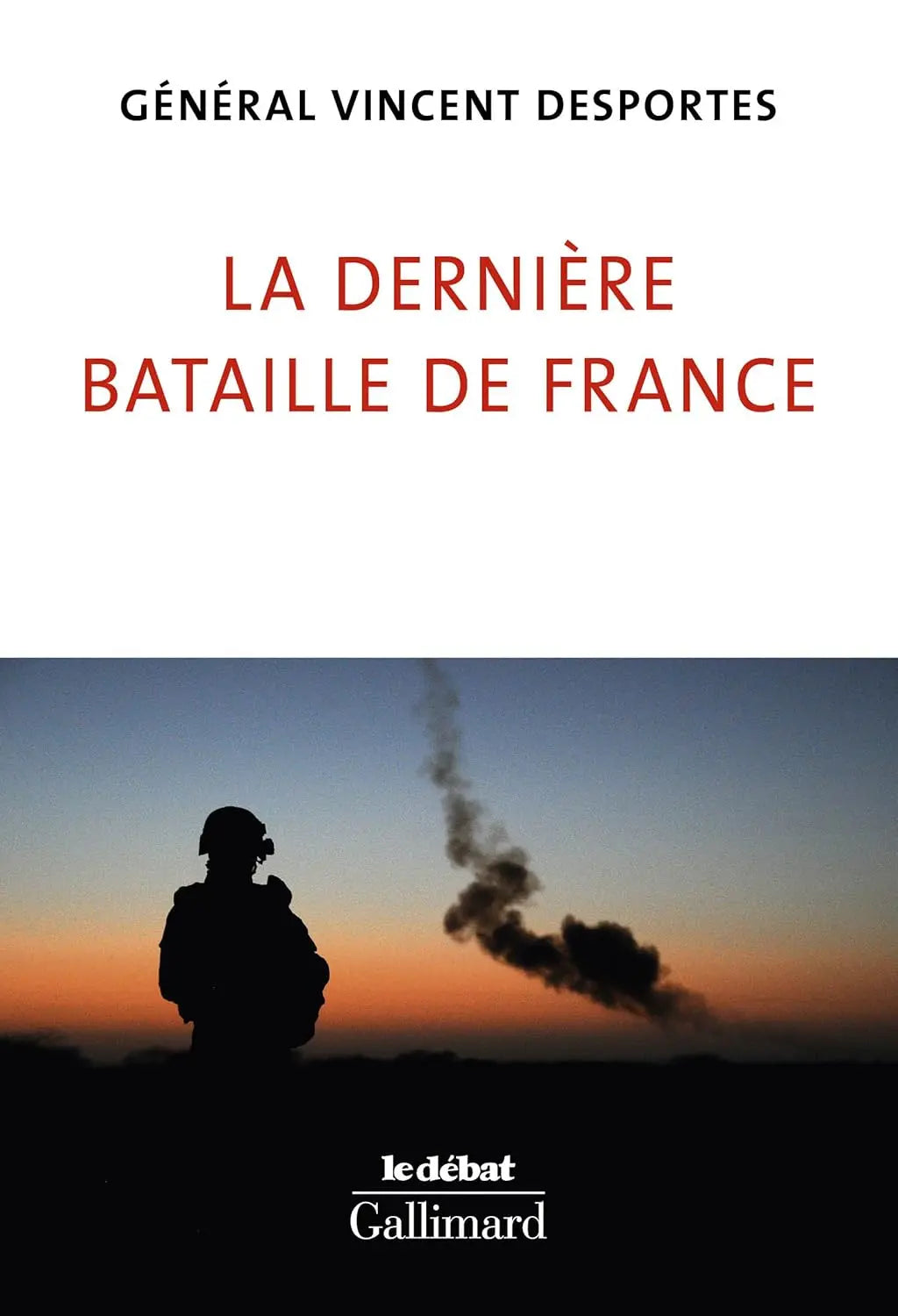 La dernière bataille de France (Vincent Desportes) defense-zone.com