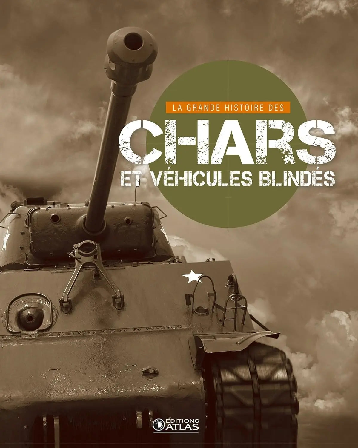 La Grande Histoire des chars et des véhicules blindés (Collectif) defense-zone.com