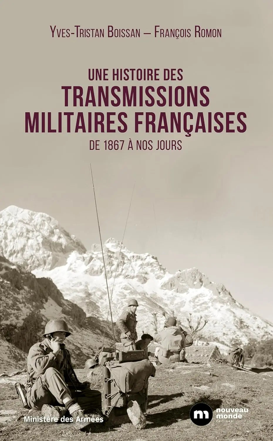 Une histoire des transmissions militaires françaises De 1867 à nos jours (Yves-Tristan Boissan, François ROMON) defense-zone.com