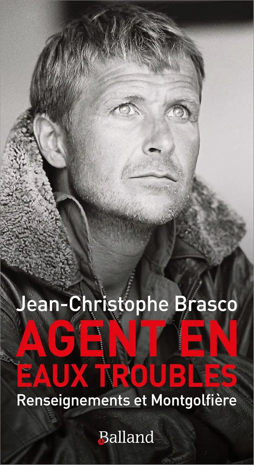 Agent en eaux troubles renseignements et montgolfière (Jean-Christophe Brasco) defense-zone.com