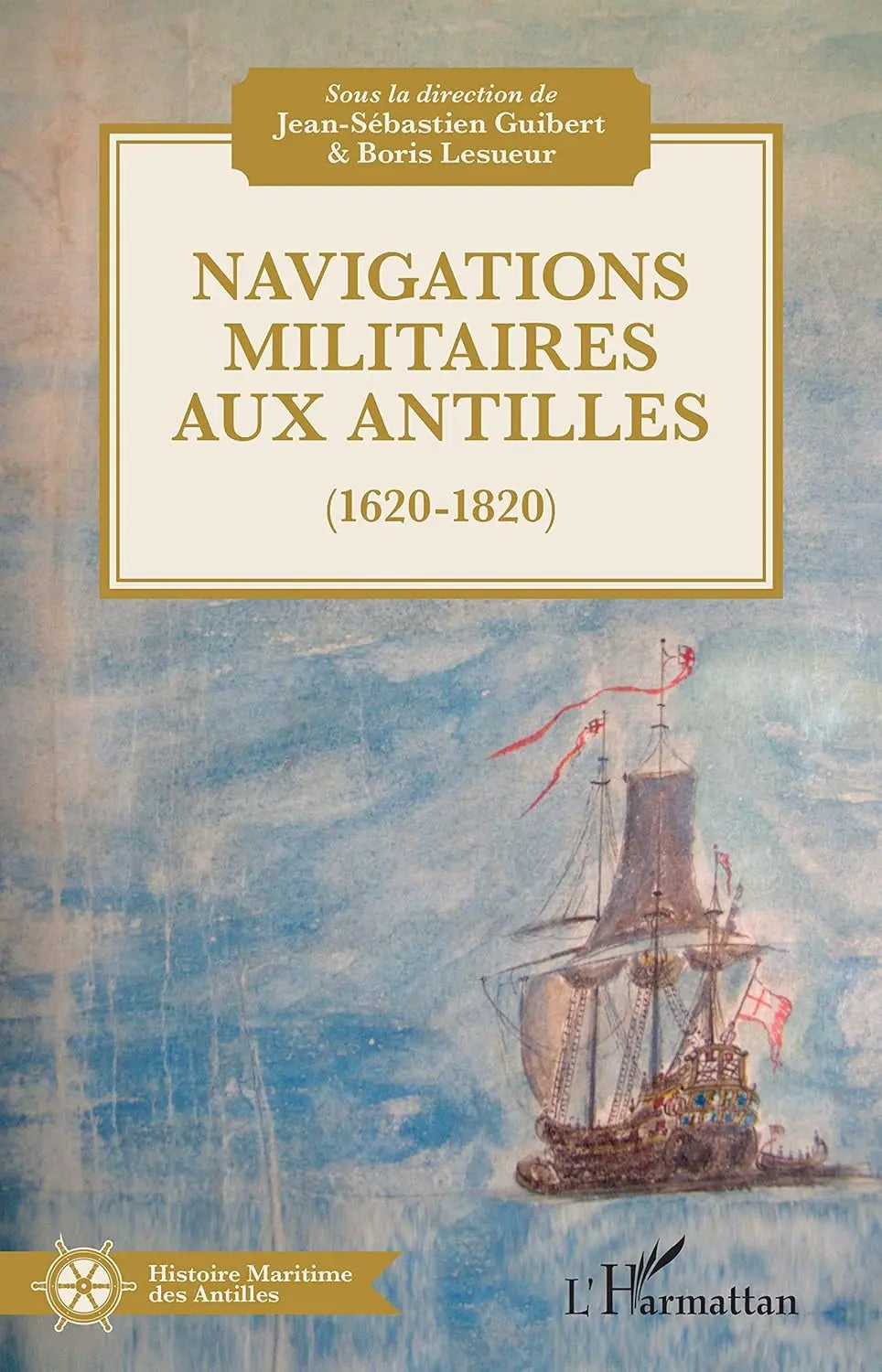 Navigations militaires aux Antilles (1620-1820) (Boris Lesueur) defense-zone.com