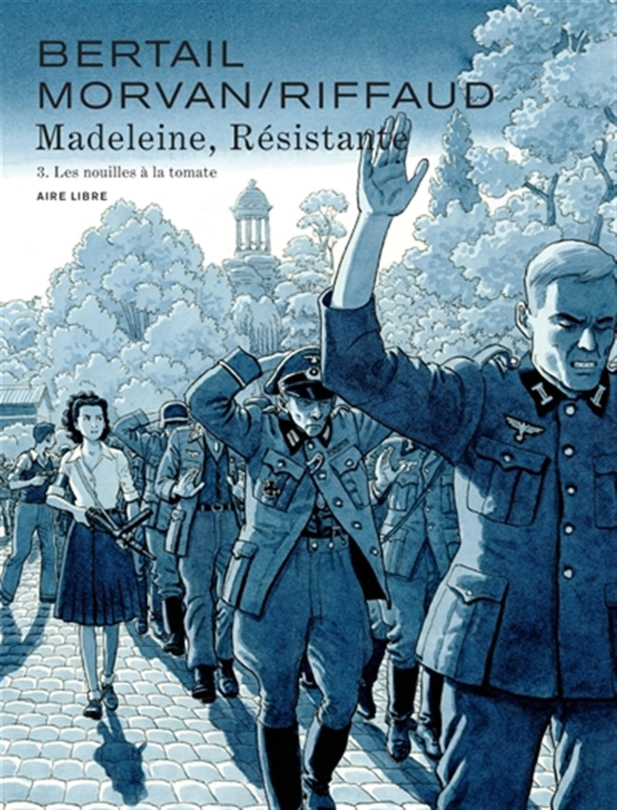 Madeleine, résistante, tome 3 : Les nouilles à la tomate