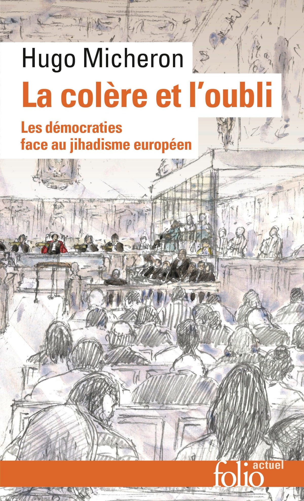La colère et l’oubli : Les démocraties face au jihadisme européen