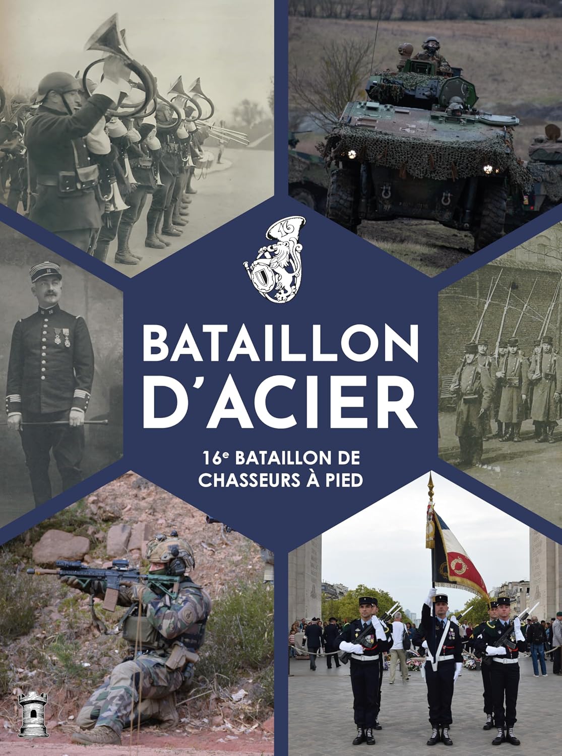 Bataillon d'acier: 16e bataillon de chasseurs à pied (Collectif) defense-zone.com