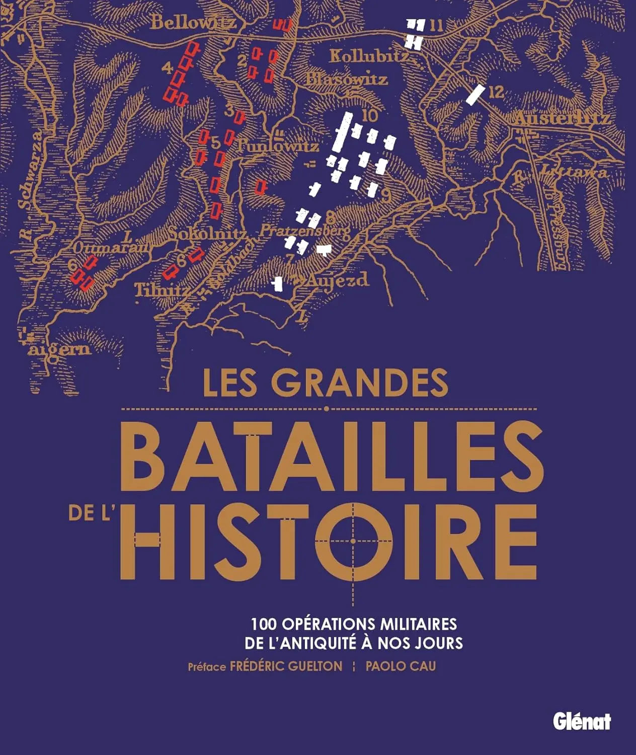Les grandes batailles de l'Histoire : Les 100 plus grandes opérations militaires de l'Antiquité à nos jours (Paolo Cau) defense-zone.com