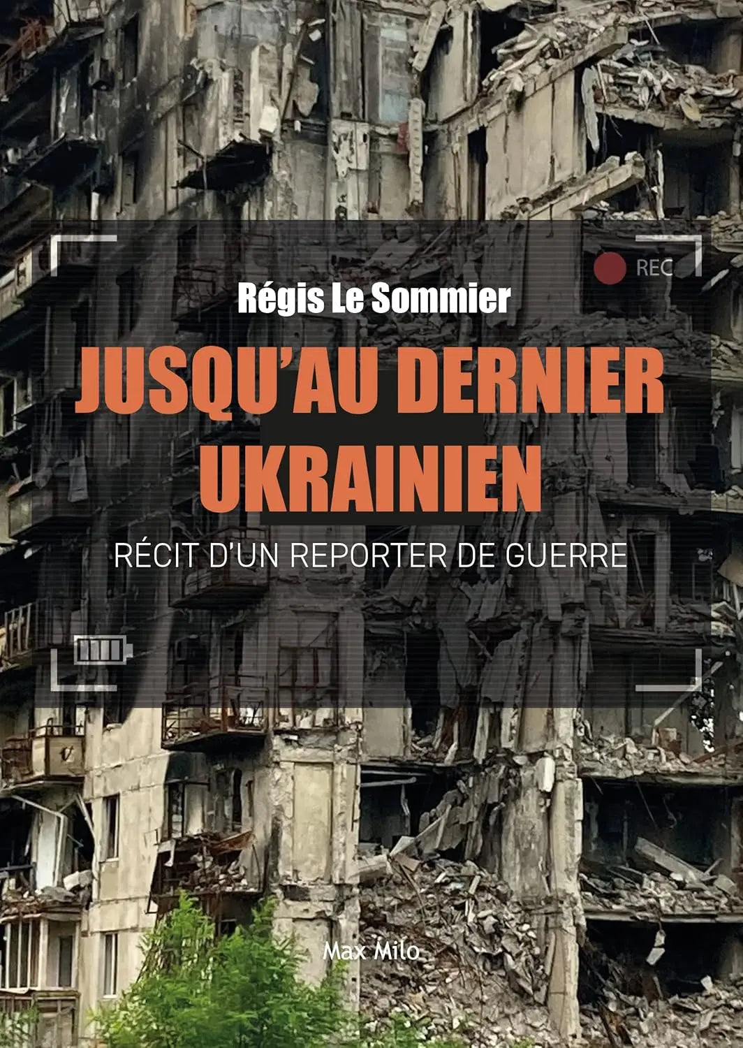 Jusqu'au dernier Ukrainien : Récit d'un reporter de guerre (Régis Le Sommier) defense-zone.com