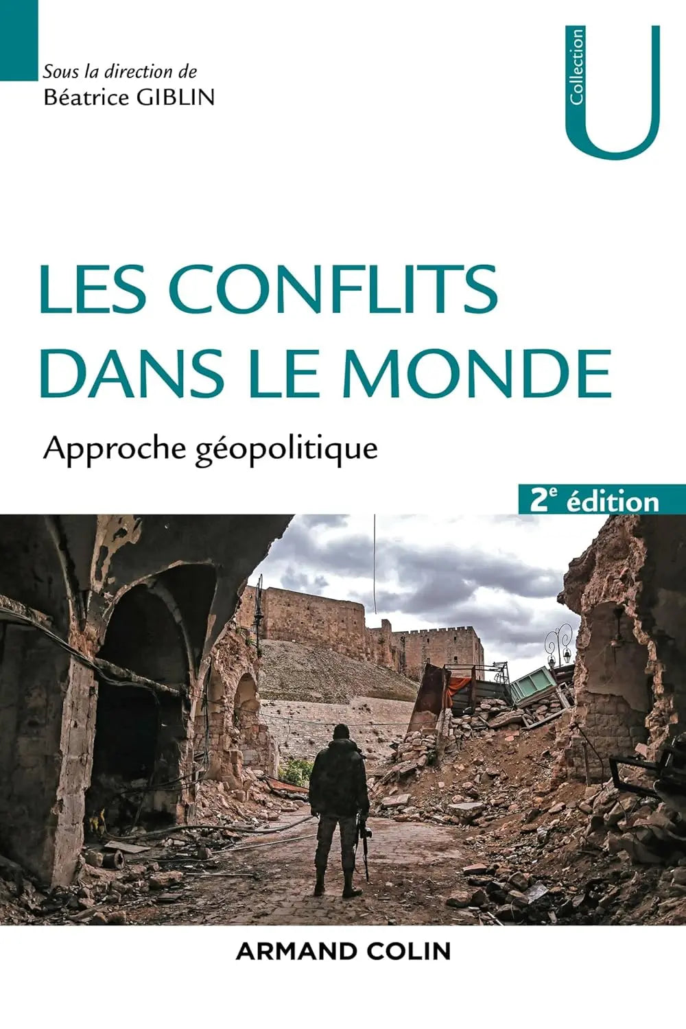 Les conflits dans le monde - 2ed. : Approche géopolitique (Géographie) (Béatrice Giblin) defense-zone.com