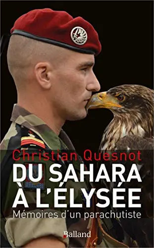 Du Sahara à l'Elysée, mémoires d'un parachutiste (Christian Quesnot) Amazon