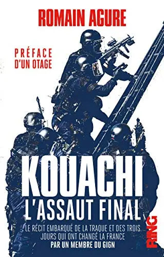 Kouachi : L'assaut final - Récit embarqué de la traque et des trois jours qui ont changé la France ( Romain Agure) Parc des Livres