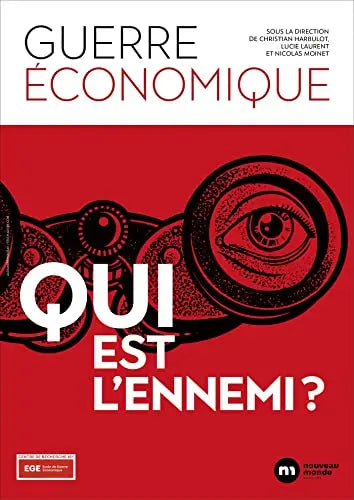 Guerre économique : qui est l'ennemi ? (École de guerre économique) de École de guerre économique (Auteur)