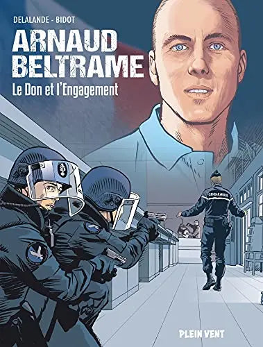 Arnaud Beltrame : Le don et l'engagement (Arnaud Delalande) Amazon