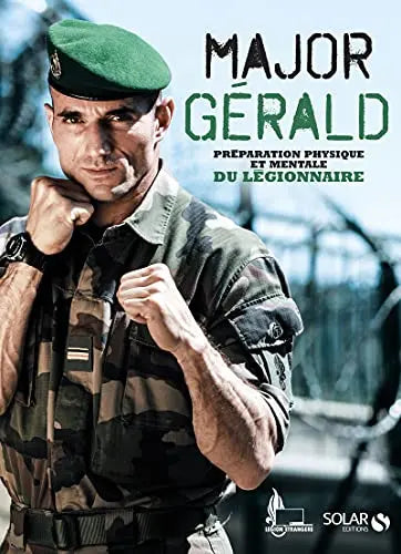 La préparation physique et mentale de la Légion (Major Gérald) Amazon