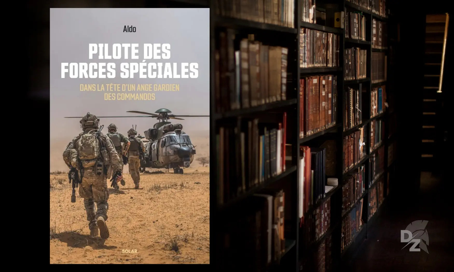 Lecture : « Pilote des forces spéciales », d'Aldo defense-zone.com
