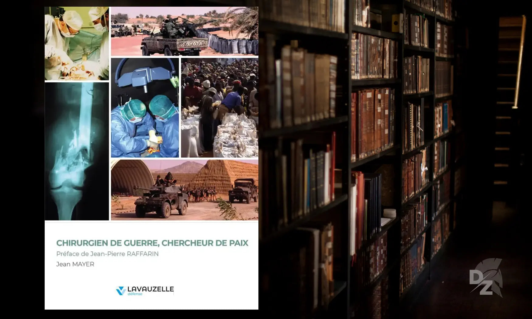 Lecture : « Chirurgien de guerre, chercheur de paix », de Jean Mayer defense-zone.com