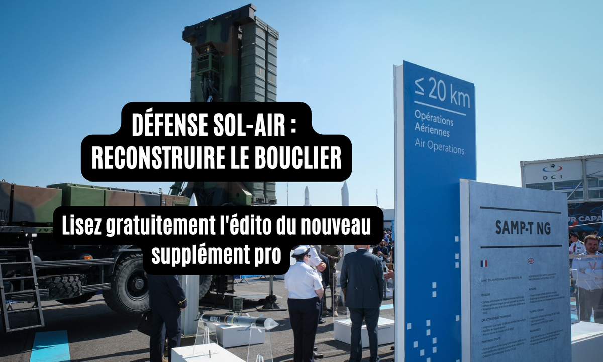L'édito du supplément pro #41 : défense sol-air, reconstruire le bouclier