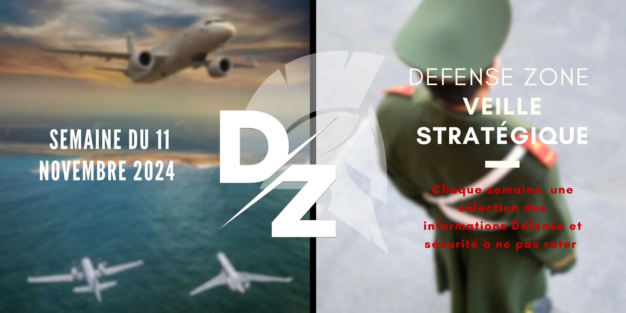 Votre-newsletter-stratégique-du-lundi-11-novembre-2024 defense-zone.com