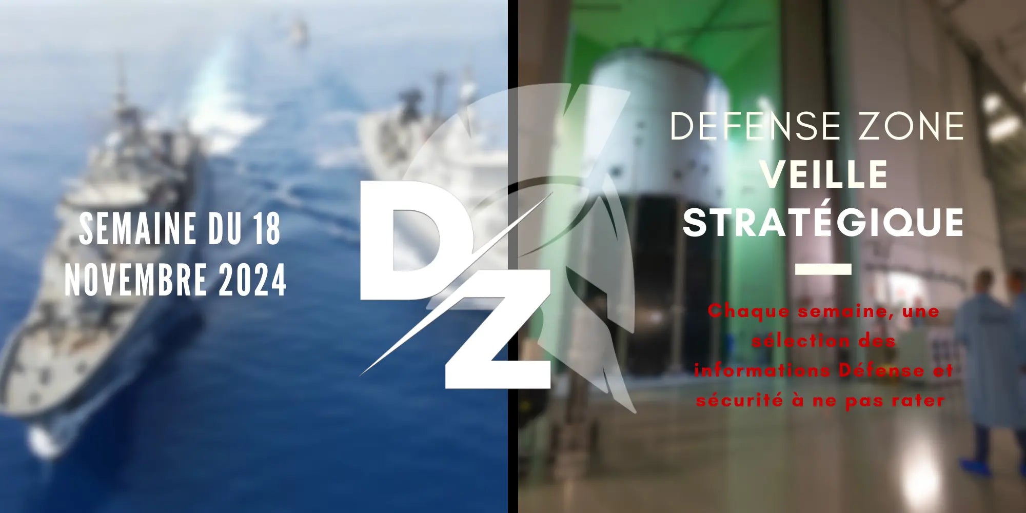 Votre-newsletter-stratégique-du-lundi-18-novembre-2024 defense-zone.com