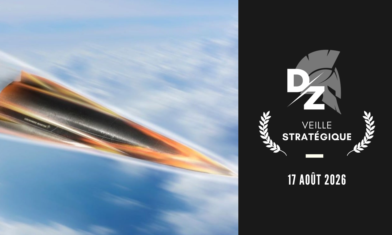 Lockheed Martin accélère la production d'armes hypersoniques, record d'exportations françaises d'armement, la Russie a trouvé la parade aux missiles Flamingo ukrainiens - Veille Stratégique du 17 août 2026