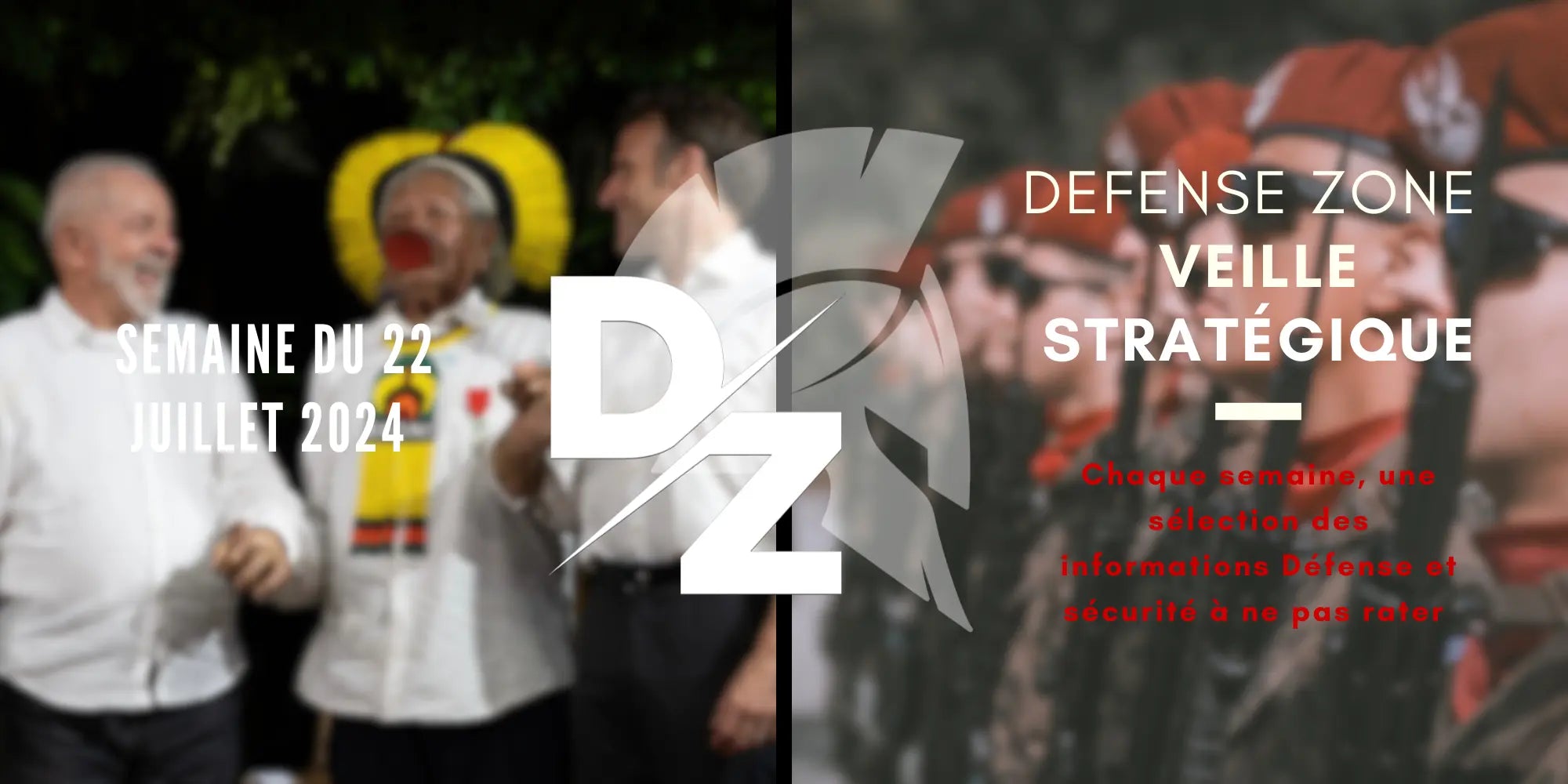 Votre-veille-stratégique-du-lundi-22-juillet-2024 defense-zone.com