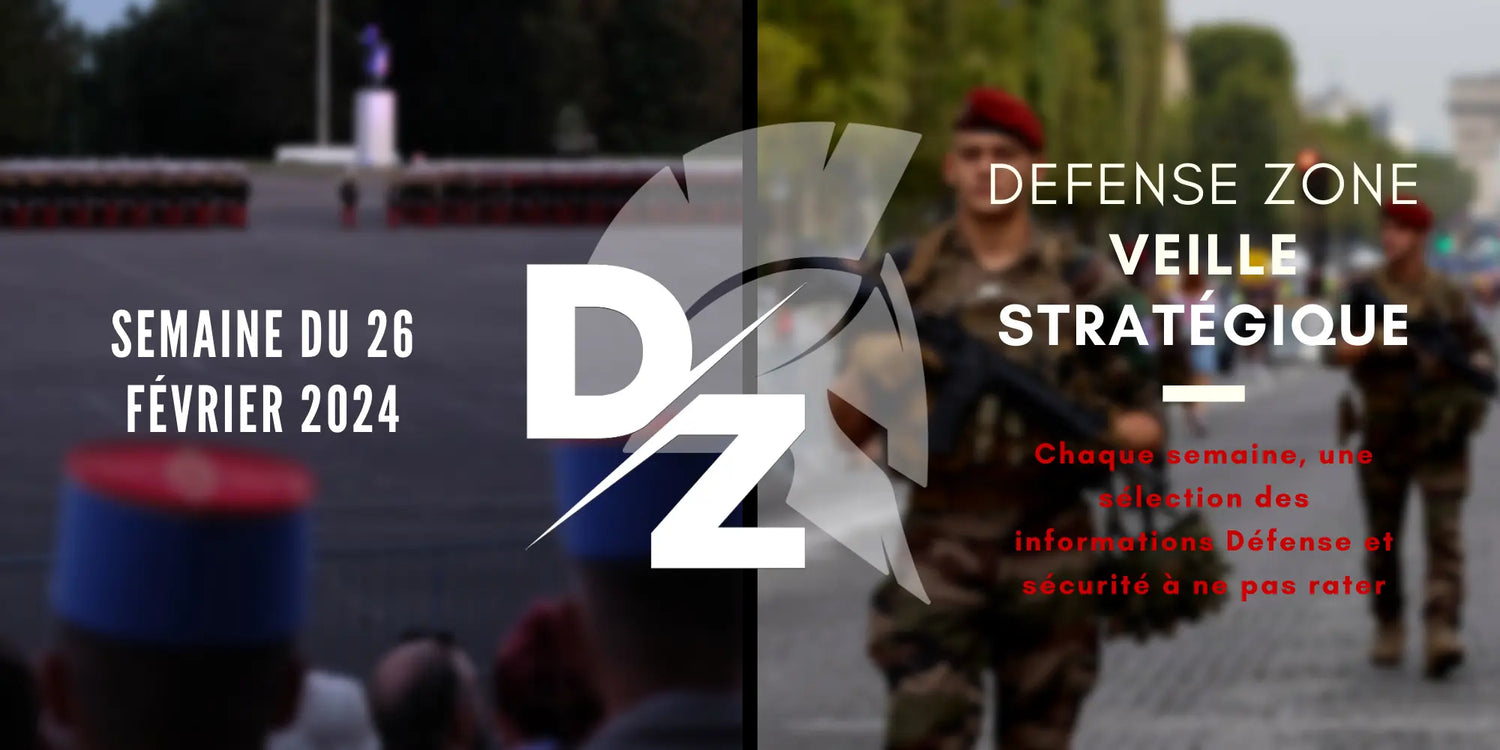 Votre-veille-stratégique-du-lundi-26-février-2024 defense-zone.com