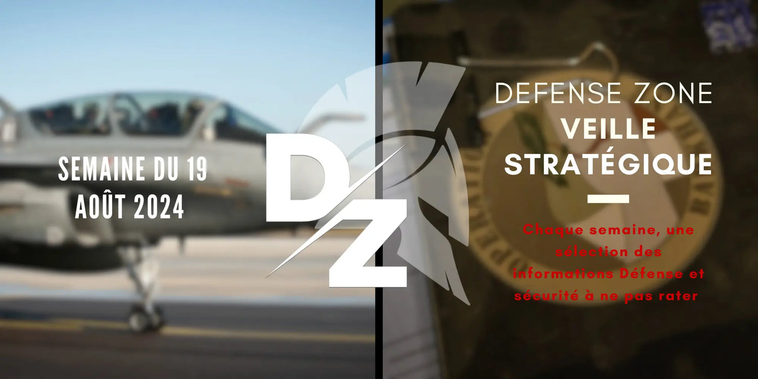 Votre-veille-stratégique-du-lundi-19-août-2024 defense-zone.com