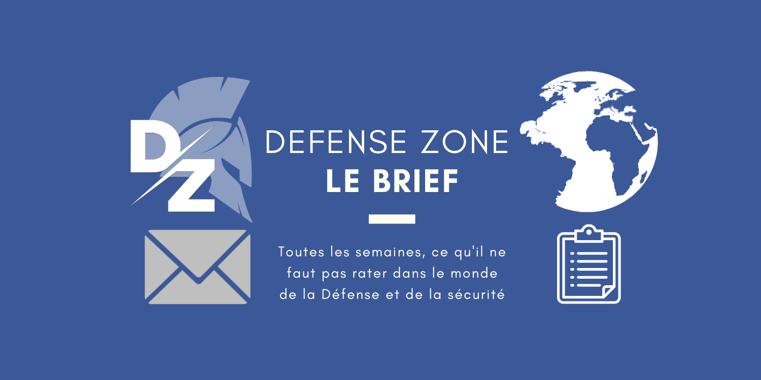 Restez-au-courant-de-l-actualité-Défense-et-sécurité-avec-notre-Brief-hebdomadaire defense-zone.com
