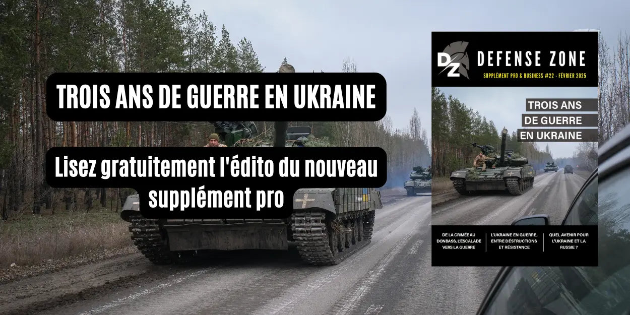 L-édito-du-supplément-pro-22-Retour-sur-3-ans-de-guerre-en-Ukraine defense-zone.com