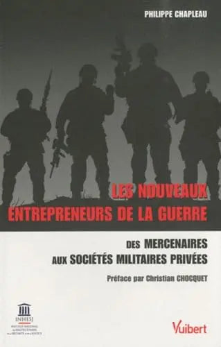 Les nouveaux entrepreneurs de la guerre (Philippe Chapleau) defense-zone.com