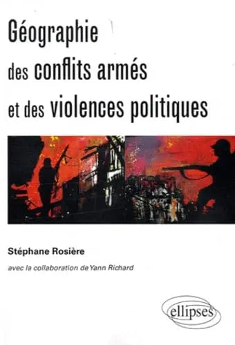 Géographie des conflits armés et des violences politiques (Stéphane Rosière) defense-zone.com