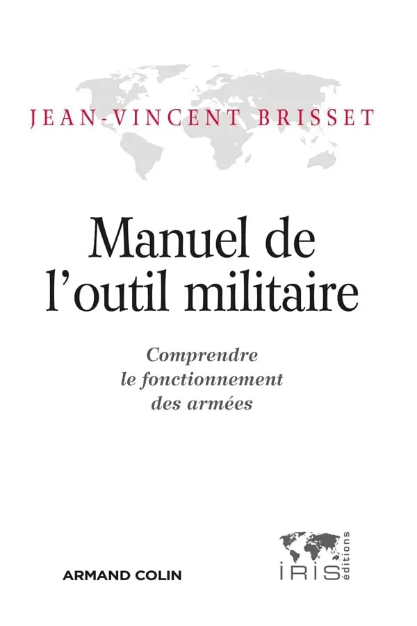 Manuel de l'outil militaire Comprendre le fonctionnement des armées (Jean-Vincent Brisset) defense-zone.com